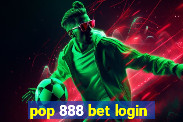 pop 888 bet login
